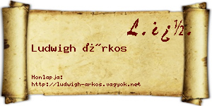 Ludwigh Árkos névjegykártya